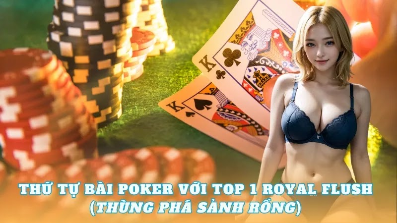 Thứ tự bài poker mới nhất cho người chơi cập nhật